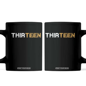 13th Birthday Coffee Mug Thirteen Teen 13 Year Old Official Teenager Gifts TS10 Black Print Your Wear