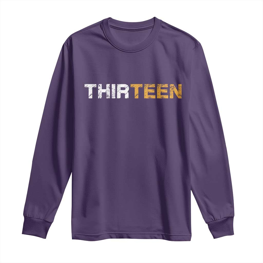 13th Birthday Long Sleeve Shirt Thirteen Teen 13 Year Old Official Teenager Gifts TS10 Purple Print Your Wear