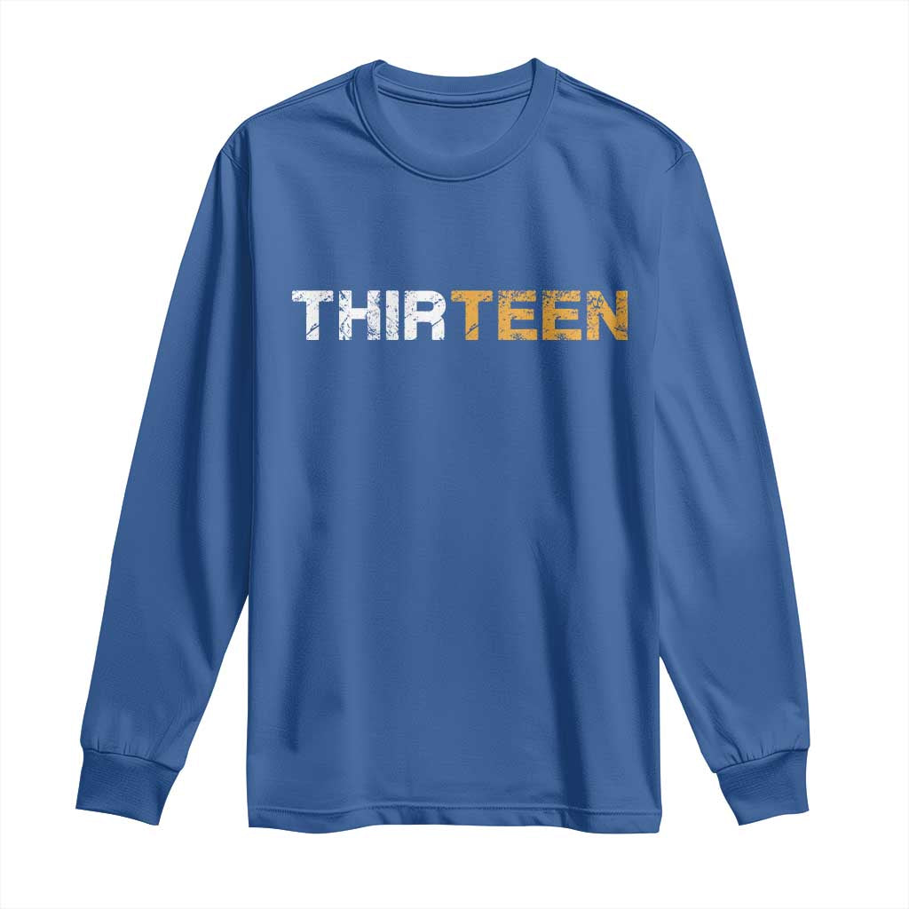 13th Birthday Long Sleeve Shirt Thirteen Teen 13 Year Old Official Teenager Gifts TS10 Royal Blue Print Your Wear