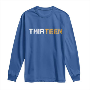 13th Birthday Long Sleeve Shirt Thirteen Teen 13 Year Old Official Teenager Gifts TS10 Royal Blue Print Your Wear