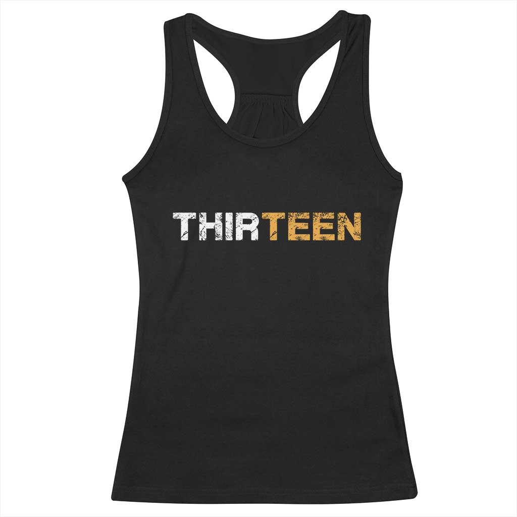 13th Birthday Racerback Tank Top Thirteen Teen 13 Year Old Official Teenager Gifts TS10 Black Print Your Wear