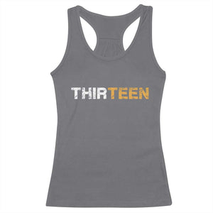 13th Birthday Racerback Tank Top Thirteen Teen 13 Year Old Official Teenager Gifts TS10 Charcoal Print Your Wear