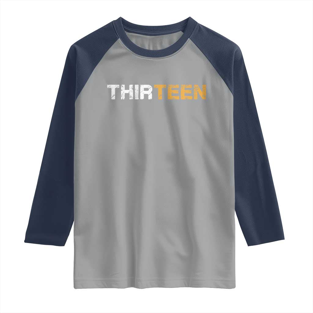 13th Birthday Raglan Shirt Thirteen Teen 13 Year Old Official Teenager Gifts TS10 Sport Gray Navy Print Your Wear