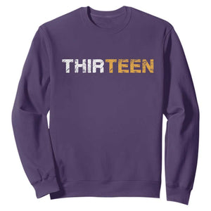 13th Birthday Sweatshirt Thirteen Teen 13 Year Old Official Teenager Gifts TS10 Purple Print Your Wear