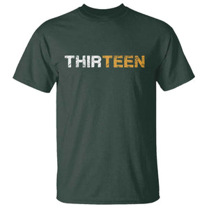 13th Birthday T Shirt Thirteen Teen 13 Year Old Official Teenager Gifts TS10 Dark Forest Green Print Your Wear