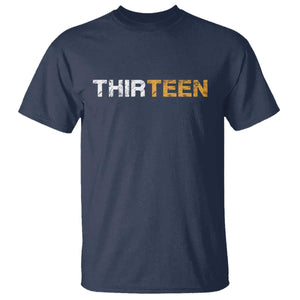 13th Birthday T Shirt Thirteen Teen 13 Year Old Official Teenager Gifts TS10 Navy Print Your Wear