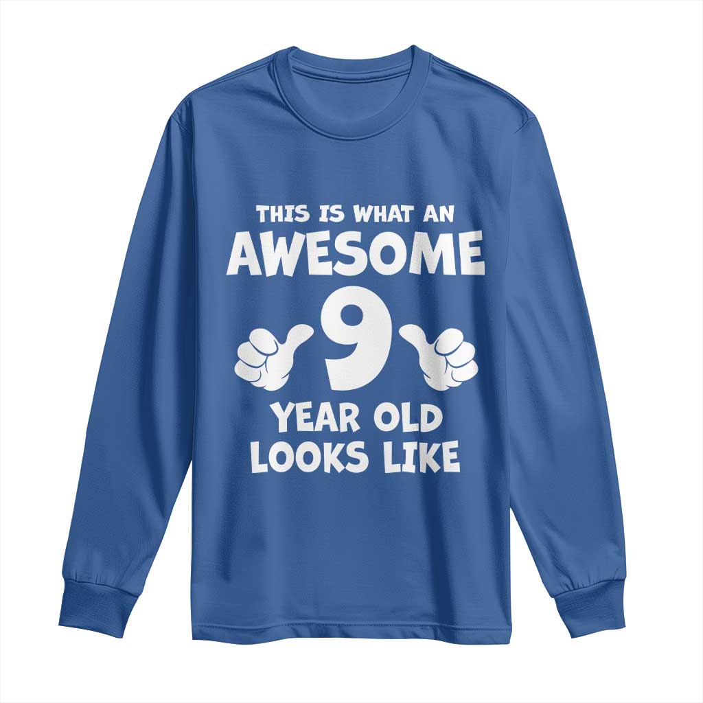 9th Birthday Gifts Long Sleeve Shirt Awesome 9 Year Old Bday Son Boy Girl 9yr TS10 Royal Blue Print Your Wear
