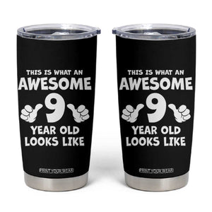9th Birthday Gifts Tumbler Cup Awesome 9 Year Old Bday Son Boy Girl 9yr TS10 Black Print Your Wear