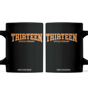 Thirteen Official Teenager Coffee Mug Vintage Retro Varsity 13th Birthday Gift Teen Girl TS10 Black Print Your Wear