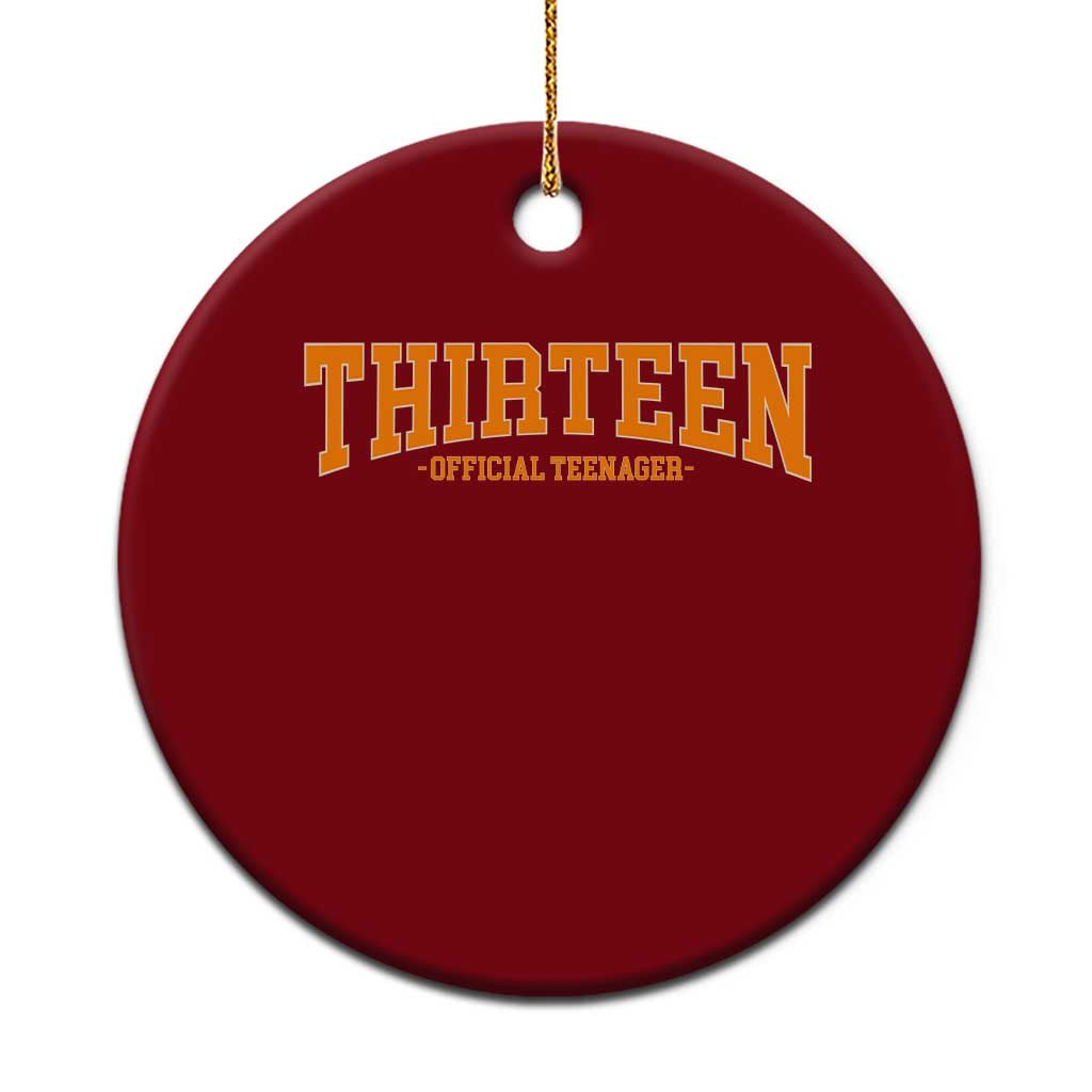 Thirteen Official Teenager Ceramic Ornament Vintage Retro Varsity 13th Birthday Gift Teen Girl TS10 1pc Red Print Your Wear