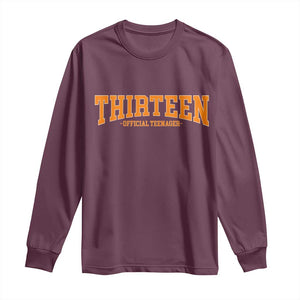 Thirteen Official Teenager Long Sleeve Shirt Vintage Retro Varsity 13th Birthday Gift Teen Girl TS10 Maroon Print Your Wear