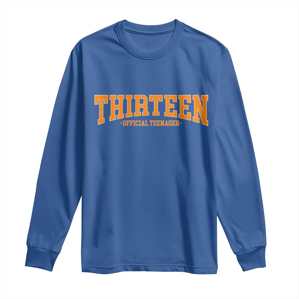 Thirteen Official Teenager Long Sleeve Shirt Vintage Retro Varsity 13th Birthday Gift Teen Girl TS10 Royal Blue Print Your Wear