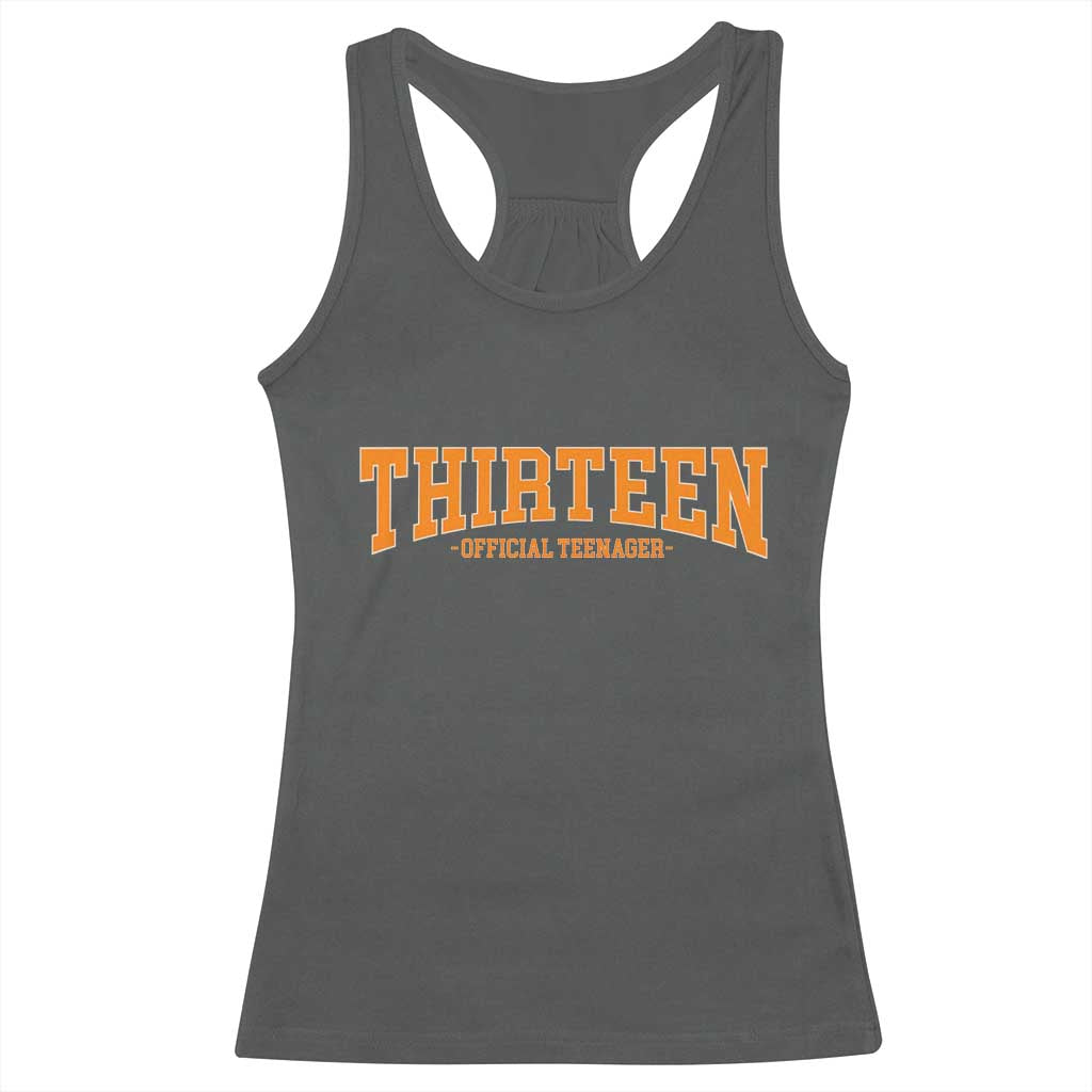 Thirteen Official Teenager Racerback Tank Top Vintage Retro Varsity 13th Birthday Gift Teen Girl TS10 Dark Heather Print Your Wear