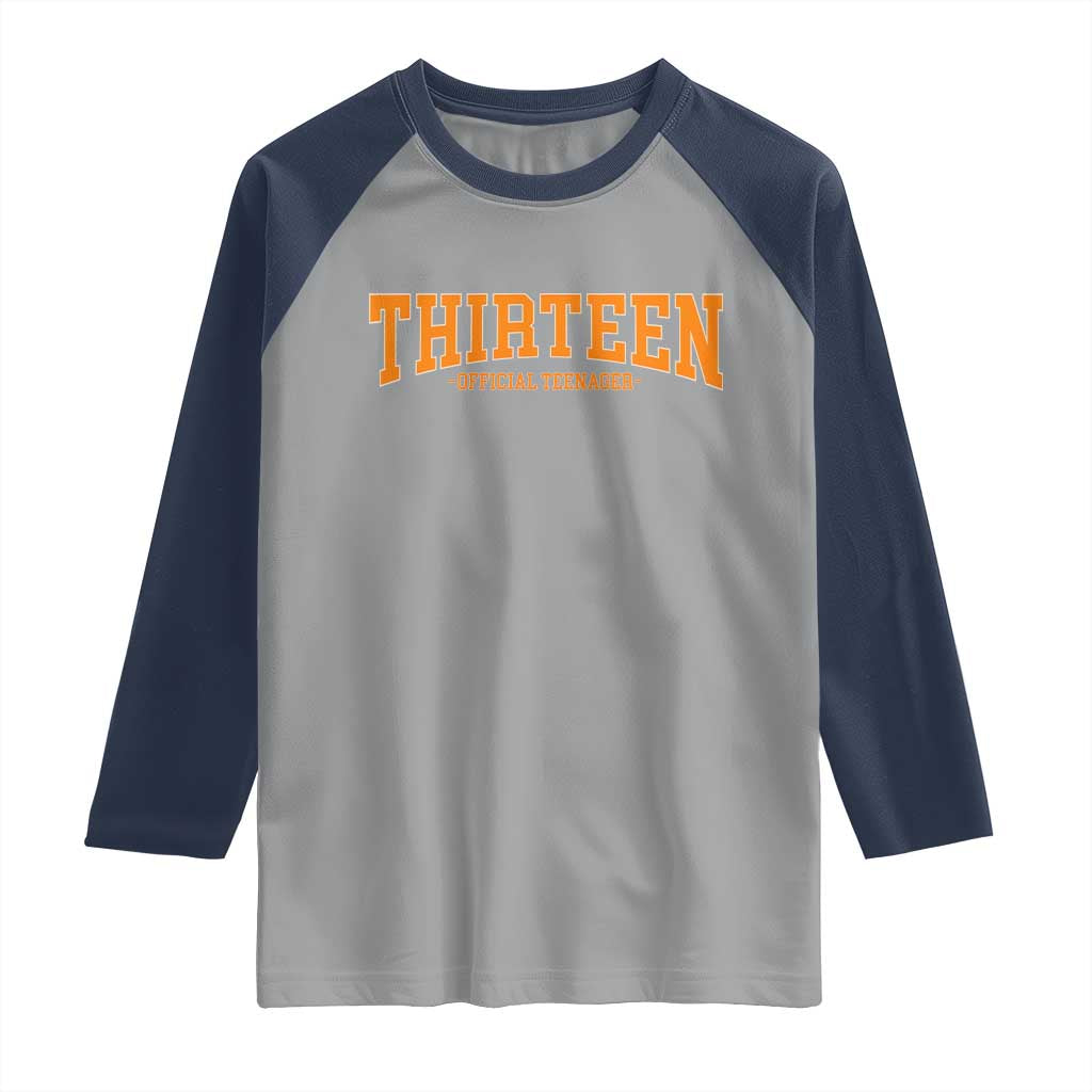 Thirteen Official Teenager Raglan Shirt Vintage Retro Varsity 13th Birthday Gift Teen Girl TS10 Sport Gray Navy Print Your Wear