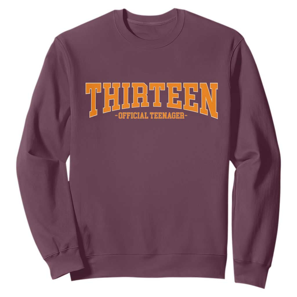 Thirteen Official Teenager Sweatshirt Vintage Retro Varsity 13th Birthday Gift Teen Girl TS10 Maroon Print Your Wear