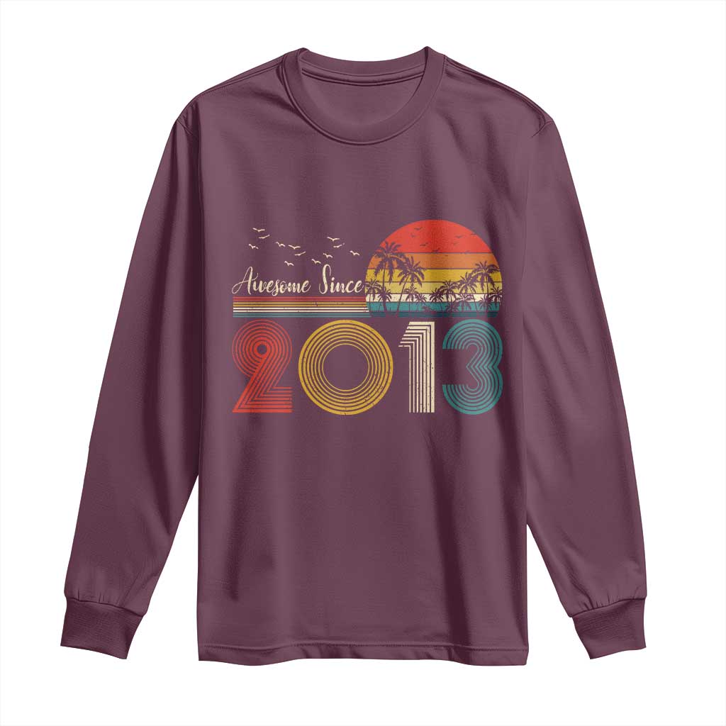 Awesome Since 2013 Long Sleeve Shirt 13th Birthday 13 Year Old Son Boy TS10 Maroon Print Your Wear