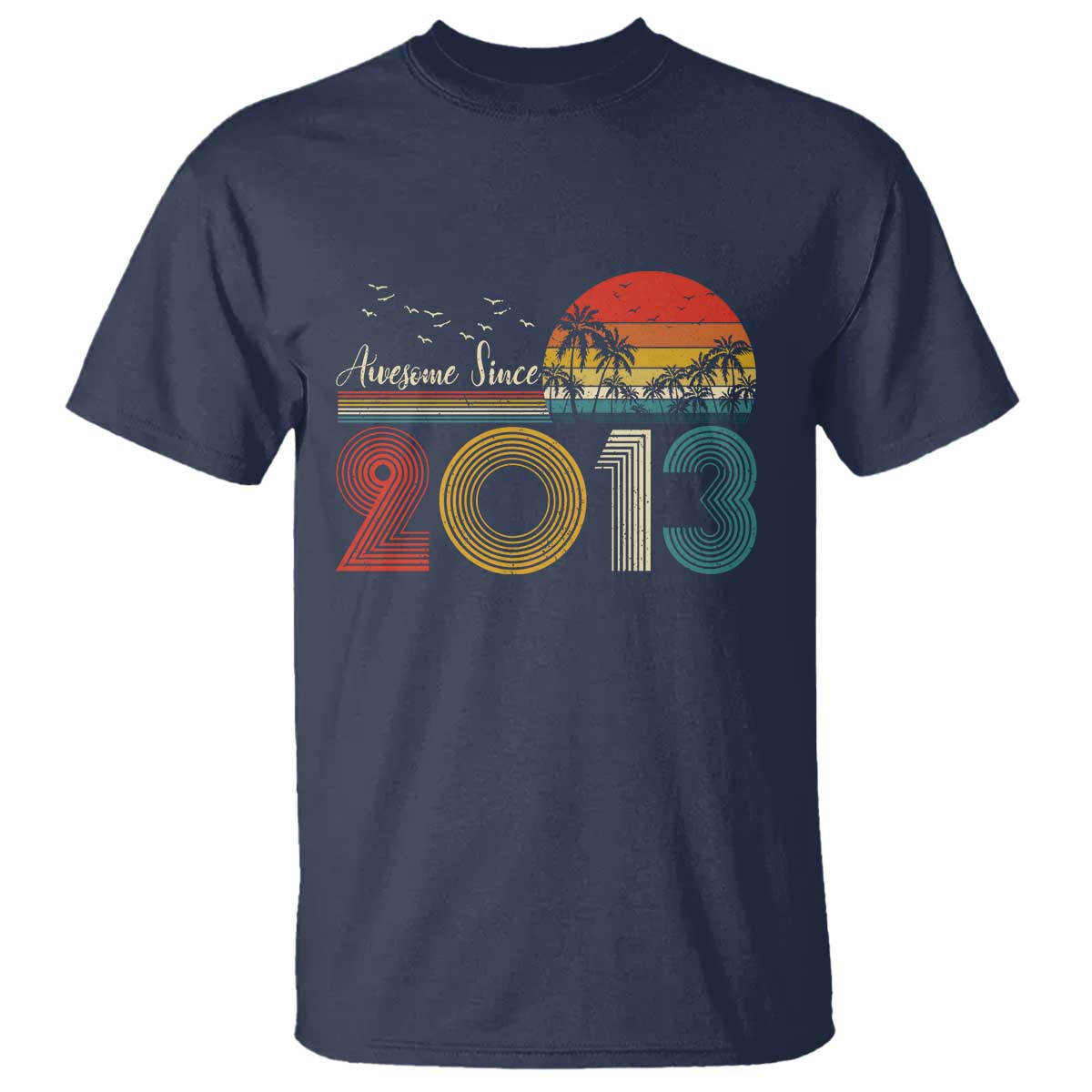 Awesome Since 2013 T Shirt 13th Birthday 13 Year Old Son Boy TS10 Navy Print Your Wear