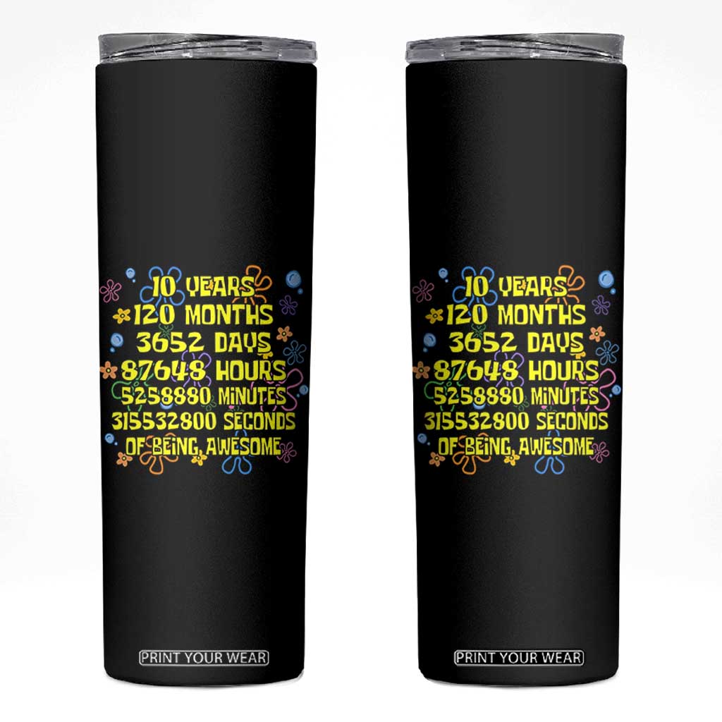10th Birthday Gifts Skinny Tumbler Flowers 10 Years Of Being Awesome 10 Year Old Bday TS10 Black Print Your Wear