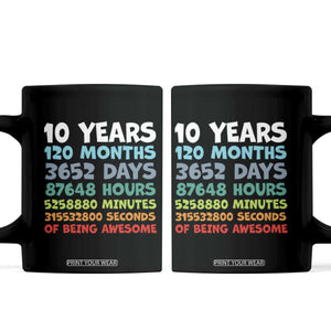 10 Year Old Bday Coffee Mug 10 Years 120 Months Of Being Awesome 10th Birthday Gifts TS10 Black Print Your Wear