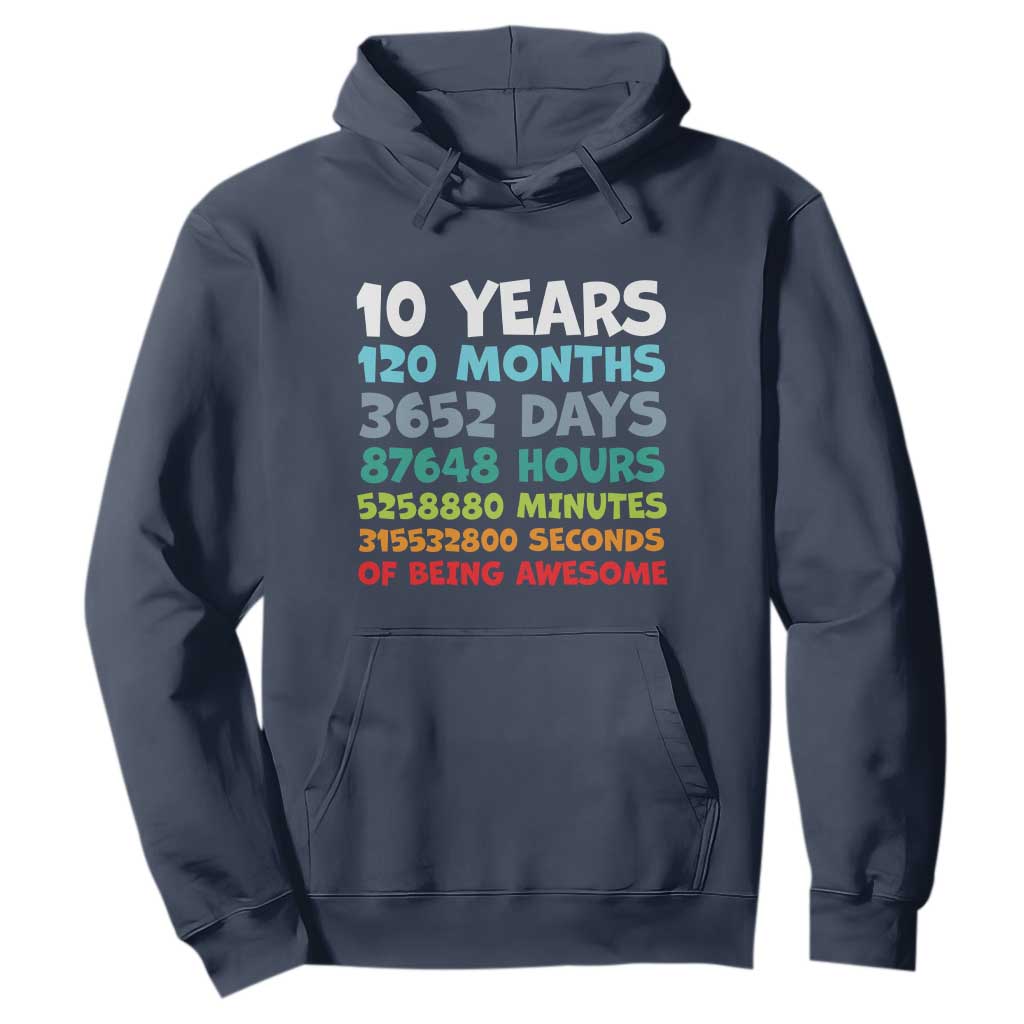 10 Year Old Bday Hoodie 10 Years 120 Months Of Being Awesome 10th Birthday Gifts TS10 Navy Print Your Wear