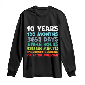 10 Year Old Bday Long Sleeve Shirt 10 Years 120 Months Of Being Awesome 10th Birthday Gifts TS10 Black Print Your Wear