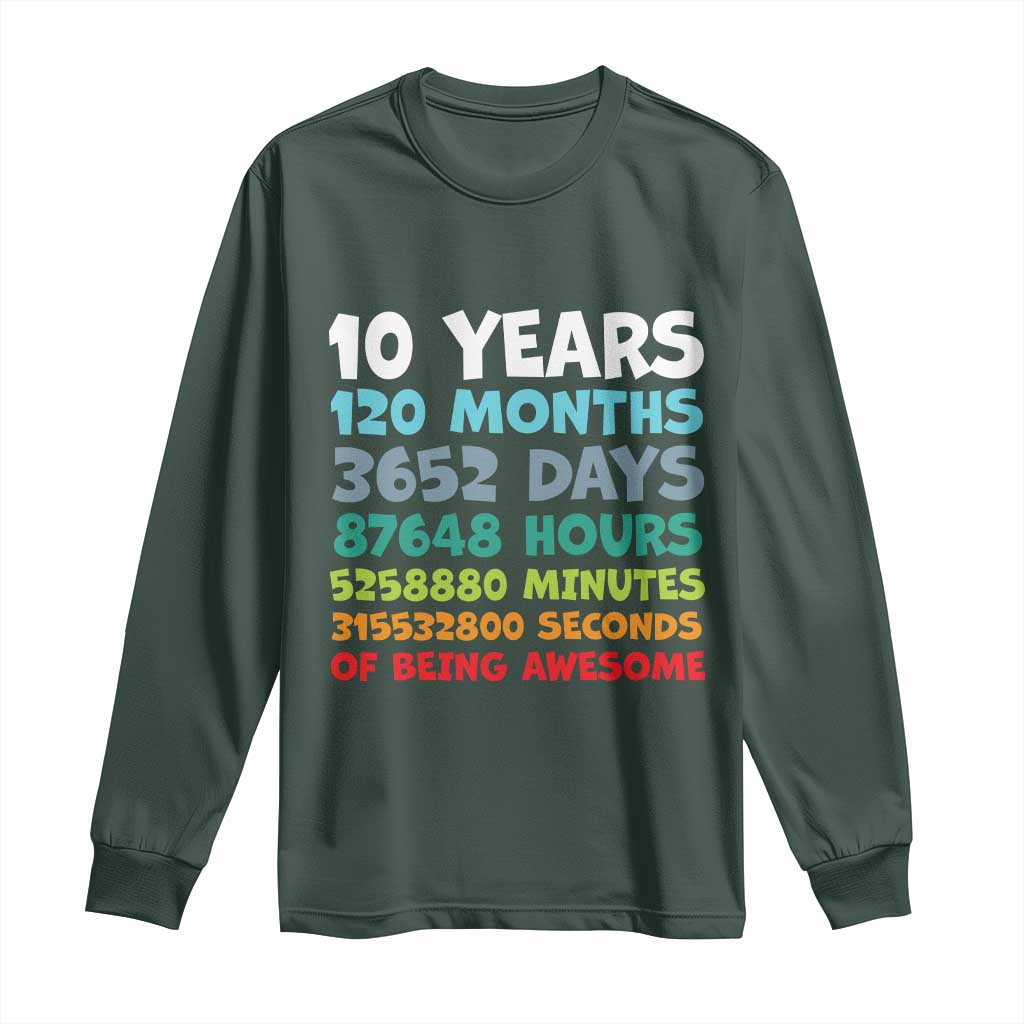 10 Year Old Bday Long Sleeve Shirt 10 Years 120 Months Of Being Awesome 10th Birthday Gifts TS10 Dark Forest Green Print Your Wear