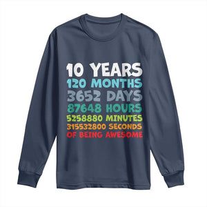 10 Year Old Bday Long Sleeve Shirt 10 Years 120 Months Of Being Awesome 10th Birthday Gifts TS10 Navy Print Your Wear