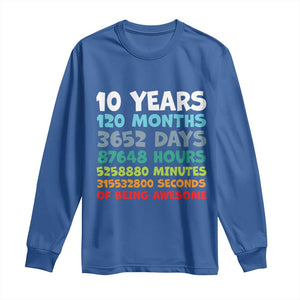 10 Year Old Bday Long Sleeve Shirt 10 Years 120 Months Of Being Awesome 10th Birthday Gifts TS10 Royal Blue Print Your Wear
