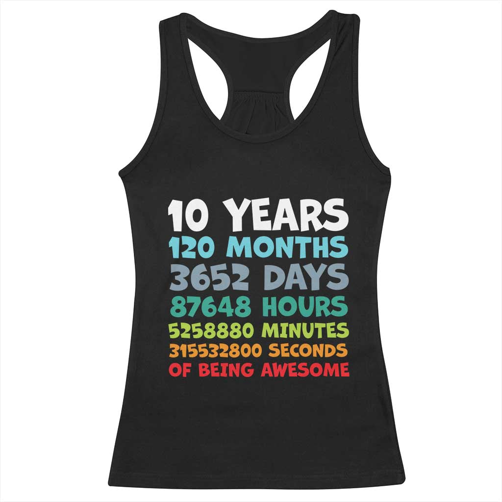 10 Year Old Bday Racerback Tank Top 10 Years 120 Months Of Being Awesome 10th Birthday Gifts TS10 Black Print Your Wear