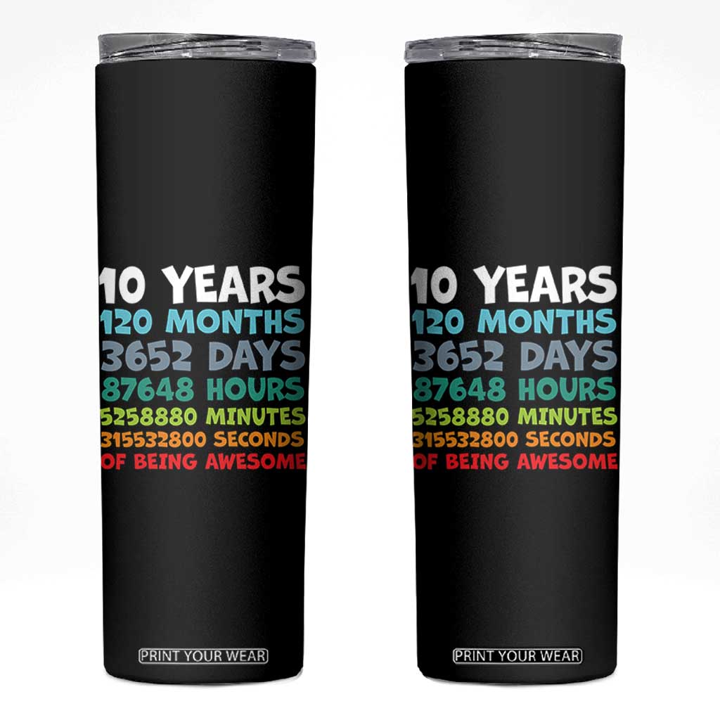 10 Year Old Bday Skinny Tumbler 10 Years 120 Months Of Being Awesome 10th Birthday Gifts TS10 Black Print Your Wear