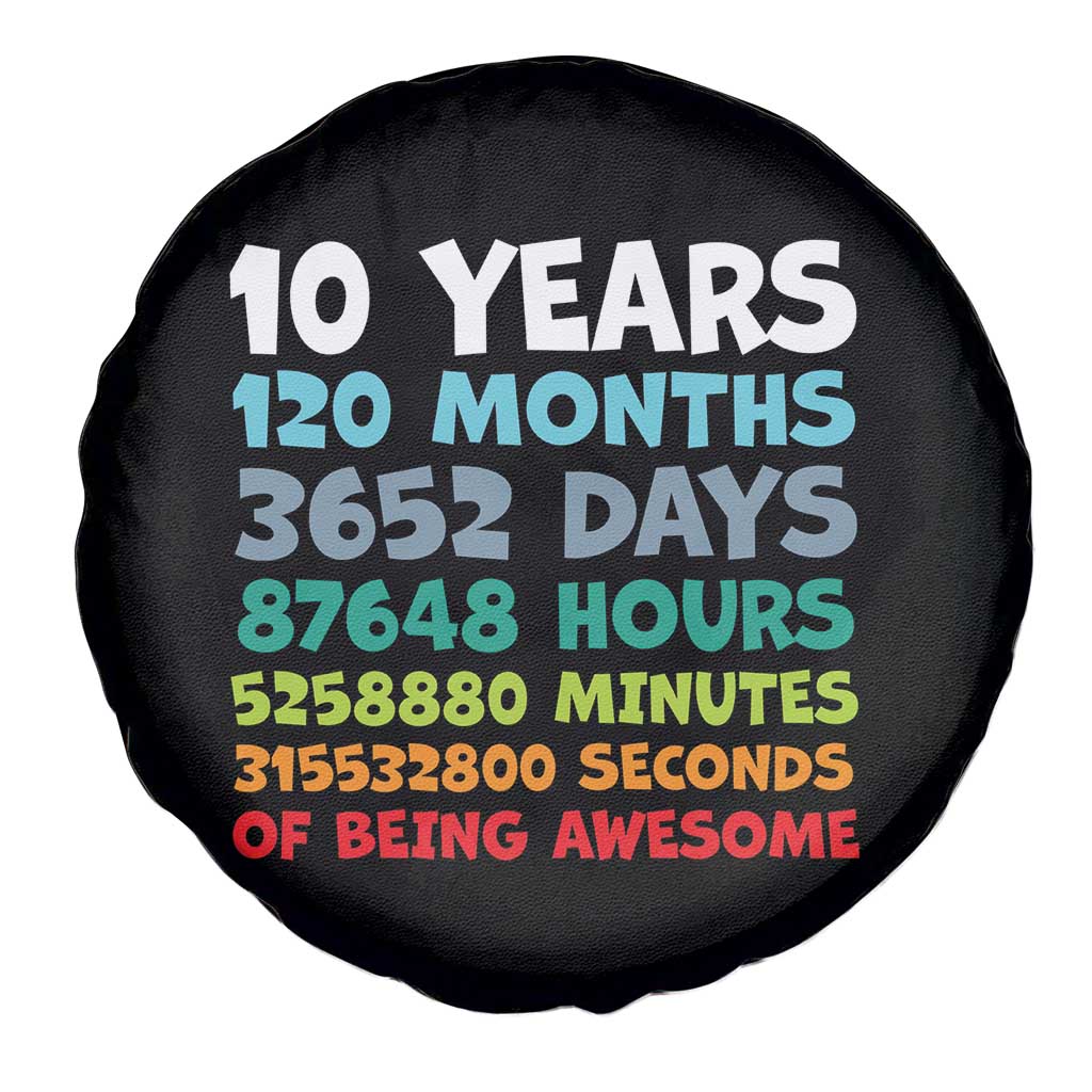 10 Year Old Bday Spare Tire Cover 10 Years 120 Months Of Being Awesome 10th Birthday Gifts TS10 Print Your Wear