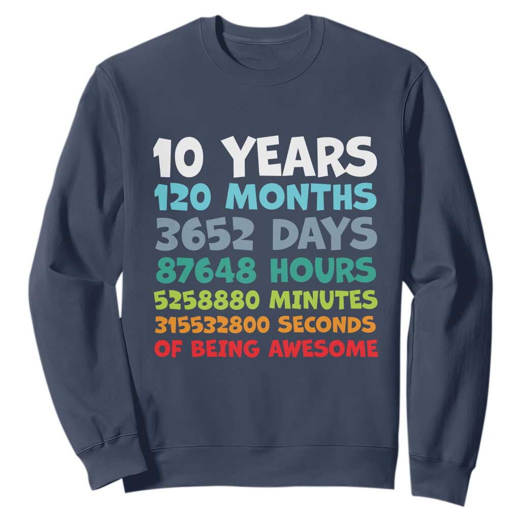 10 Year Old Bday Sweatshirt 10 Years 120 Months Of Being Awesome 10th Birthday Gifts TS10 Navy Print Your Wear