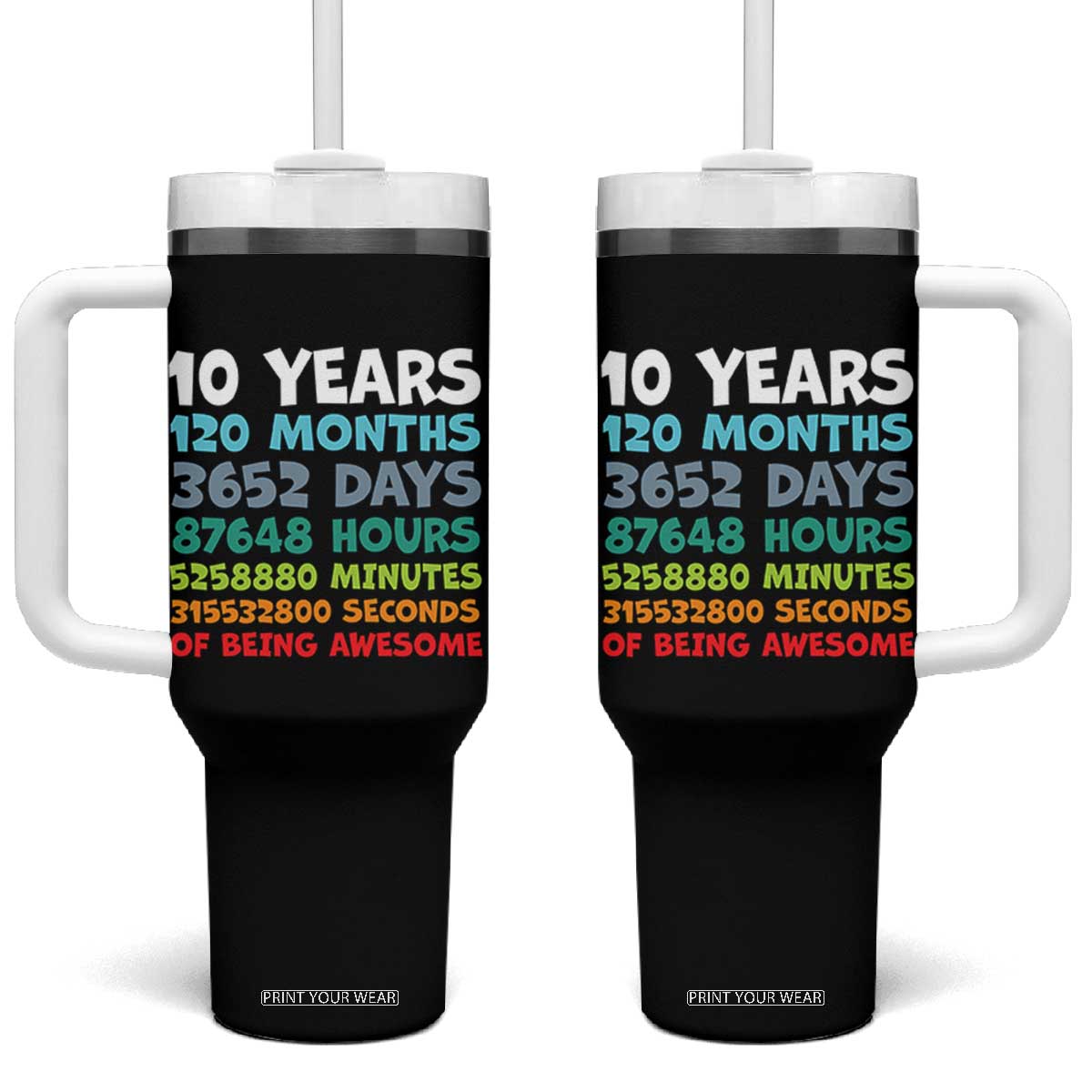 10 Year Old Bday Tumbler With Handle 10 Years 120 Months Of Being Awesome 10th Birthday Gifts TS10 One Size: 40 oz Black Print Your Wear