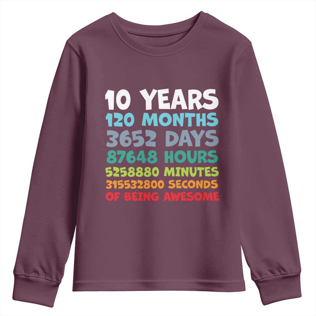 10 Year Old Bday Youth Sweatshirt 10 Years 120 Months Of Being Awesome 10th Birthday Gifts TS10 Maroon Print Your Wear