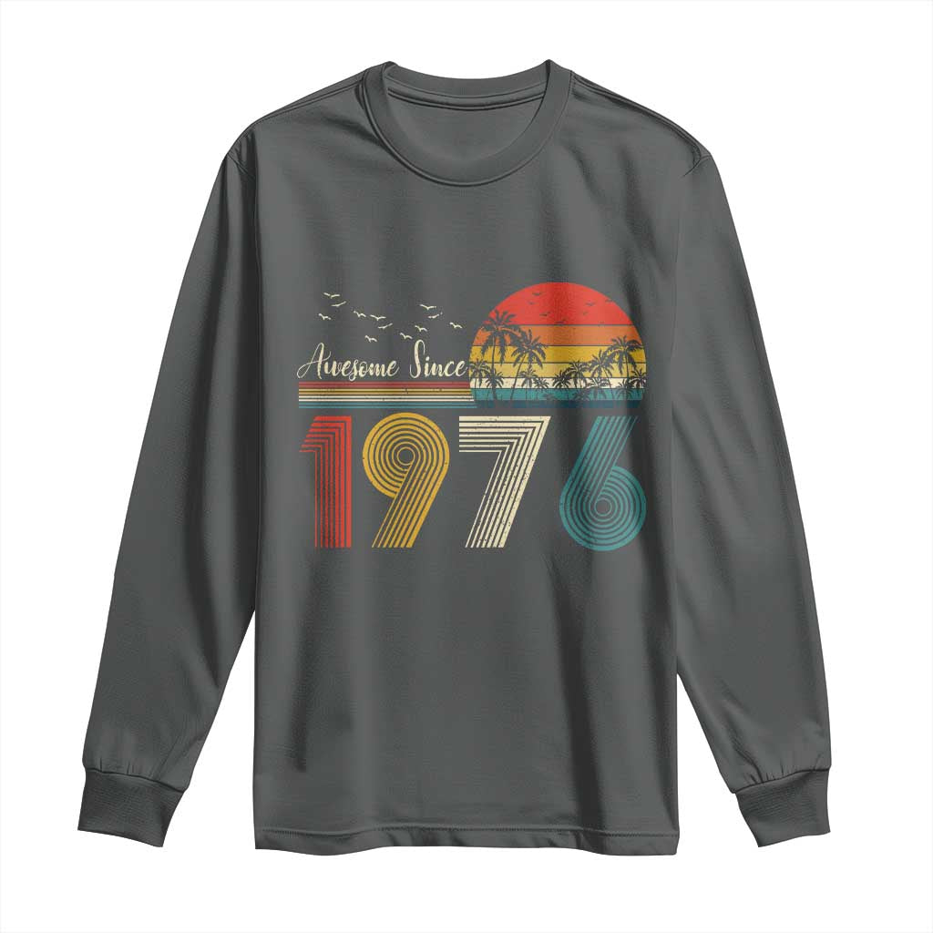 Awesome Since 1976 Birthday Long Sleeve Shirt Vintage 50th 50 Year Old Bday Gifts TS10 Dark Heather Print Your Wear