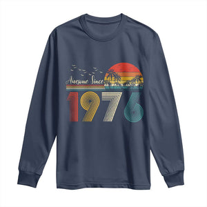 Awesome Since 1976 Birthday Long Sleeve Shirt Vintage 50th 50 Year Old Bday Gifts TS10 Navy Print Your Wear