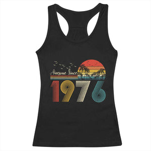 Awesome Since 1976 Birthday Racerback Tank Top Vintage 50th 50 Year Old Bday Gifts TS10 Black Print Your Wear