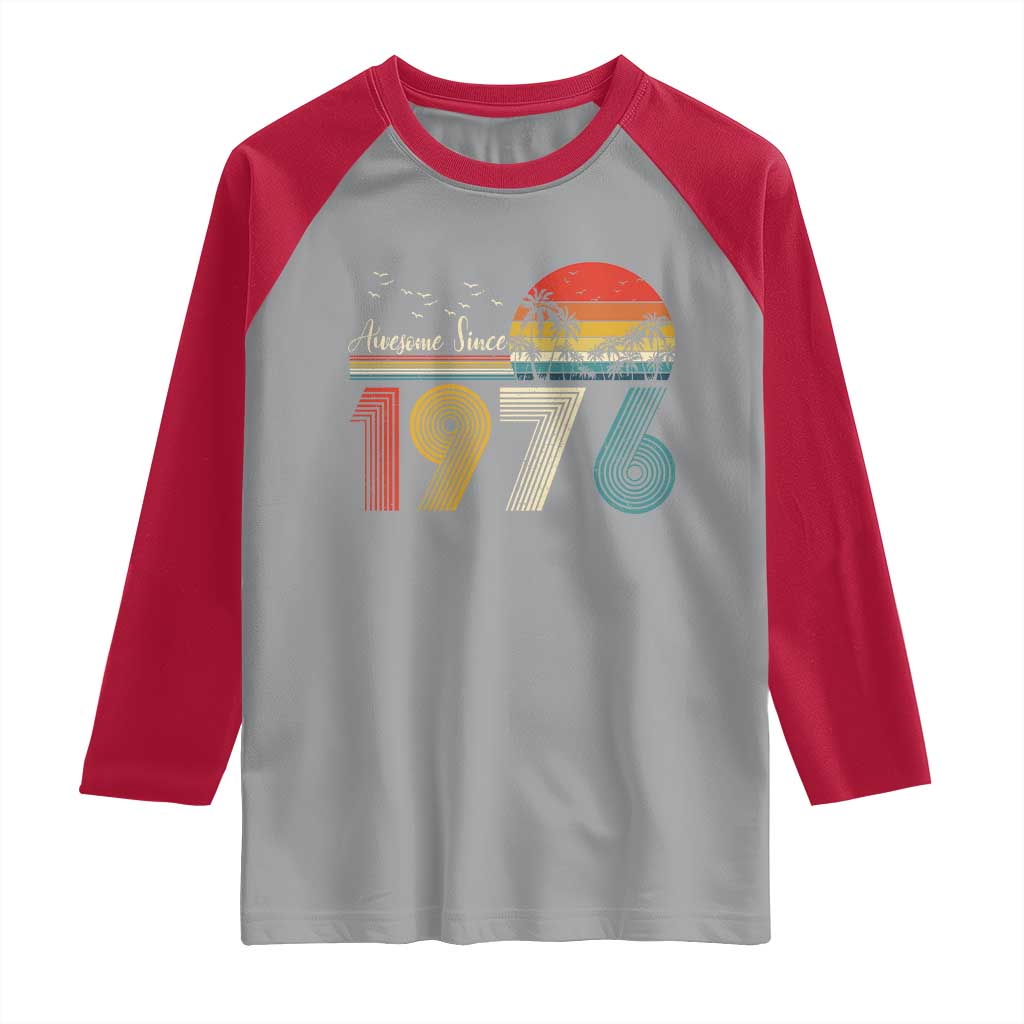 Awesome Since 1976 Birthday Raglan Shirt Vintage 50th 50 Year Old Bday Gifts TS10 Sport Gray Red Print Your Wear