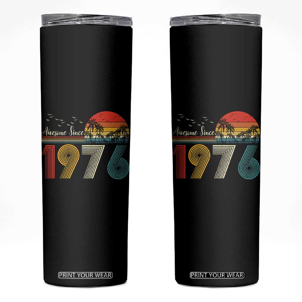 Awesome Since 1976 Birthday Skinny Tumbler Vintage 50th 50 Year Old Bday Gifts TS10 Black Print Your Wear
