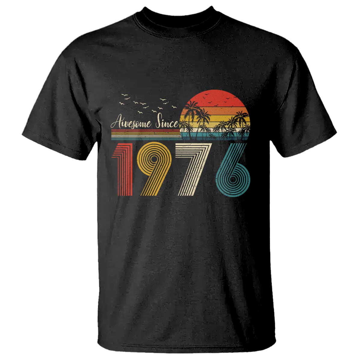 Awesome Since 1976 Birthday T Shirt Vintage 50th 50 Year Old Bday Gifts TS10 Black Print Your Wear