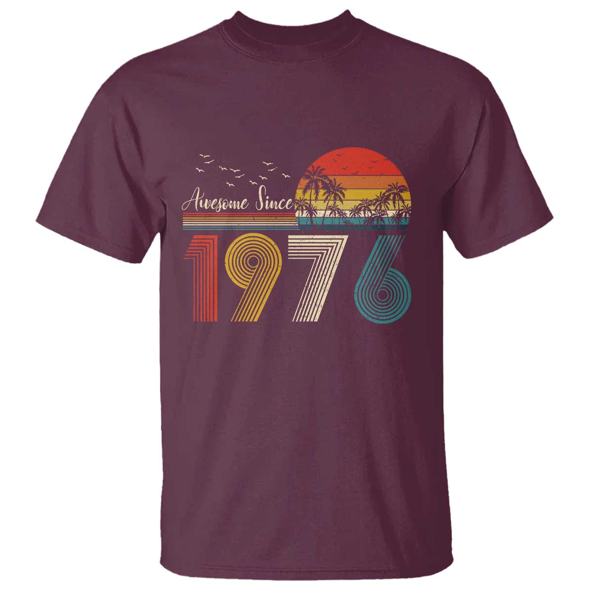 Awesome Since 1976 Birthday T Shirt Vintage 50th 50 Year Old Bday Gifts TS10 Maroon Print Your Wear