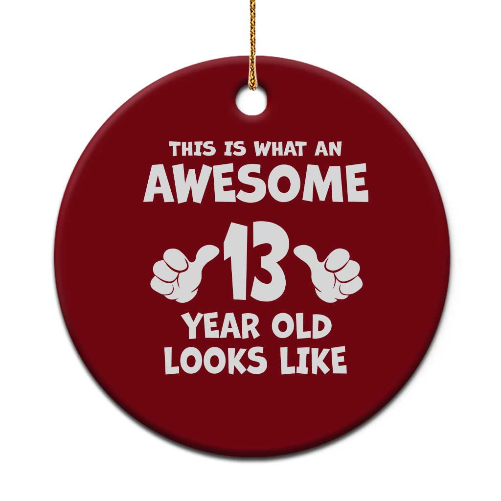 13th Birthday Ceramic Ornament Awesome 14 Year Old Looks Like TS10 1pc Red Print Your Wear