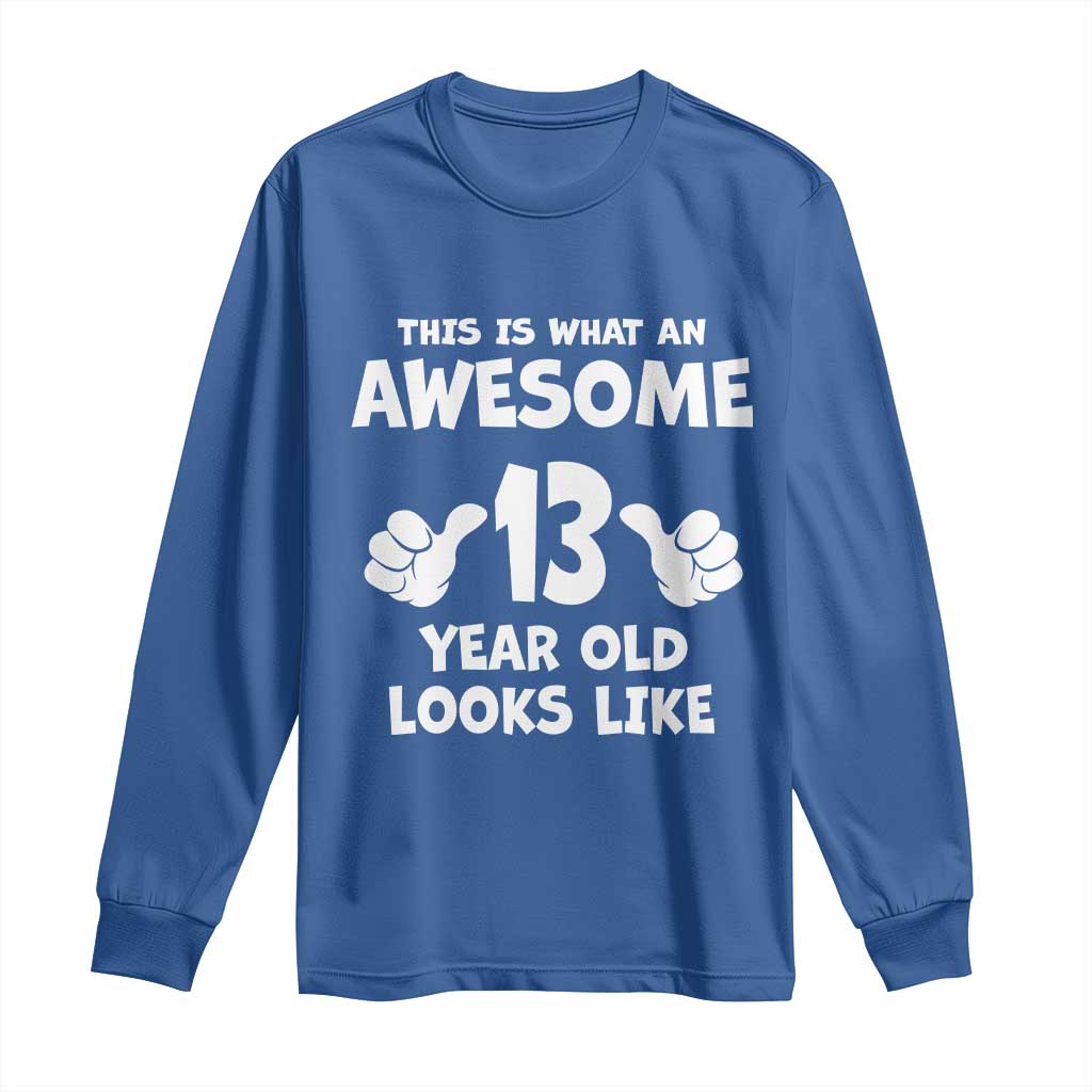 13th Birthday Long Sleeve Shirt Awesome 14 Year Old Looks Like TS10 Royal Blue Print Your Wear
