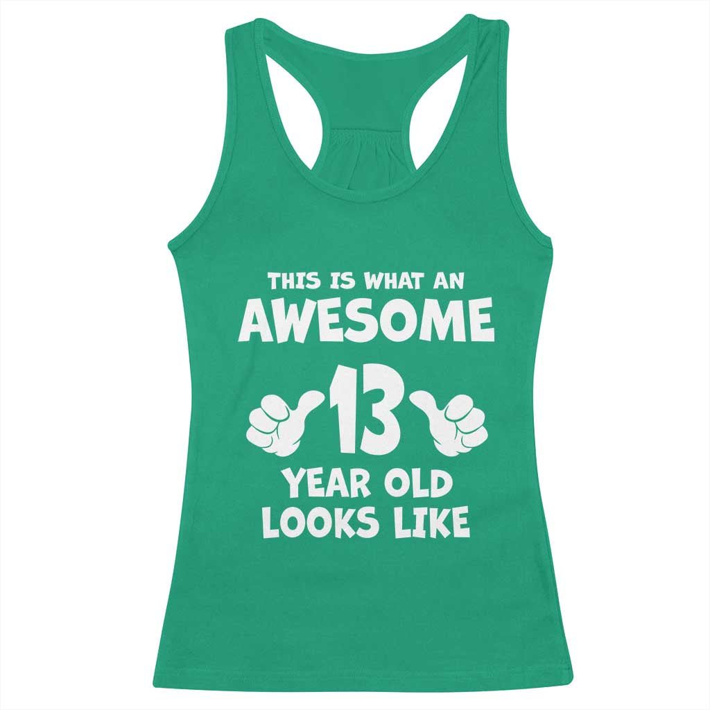 13th Birthday Racerback Tank Top Awesome 14 Year Old Looks Like TS10 Irish Green Print Your Wear