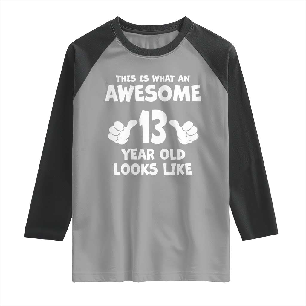 13th Birthday Raglan Shirt Awesome 14 Year Old Looks Like TS10 Sport Gray Black Print Your Wear