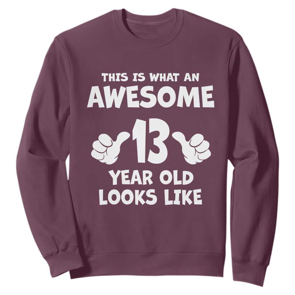 13th Birthday Sweatshirt Awesome 14 Year Old Looks Like TS10 Maroon Print Your Wear