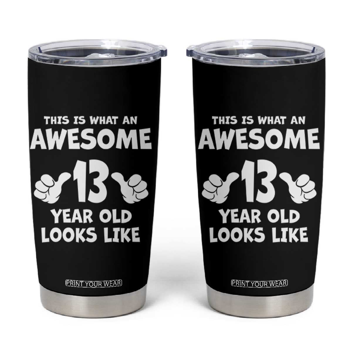 13th Birthday Tumbler Cup Awesome 14 Year Old Looks Like TS10 Black Print Your Wear