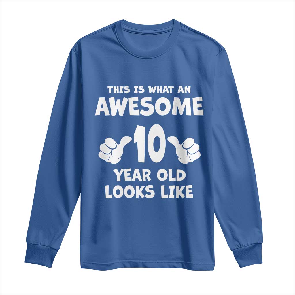 10th Birthday Gifts Long Sleeve Shirt Awesome 10 Year Old Bday Son Boy Girl 10yr TS10 Royal Blue Print Your Wear