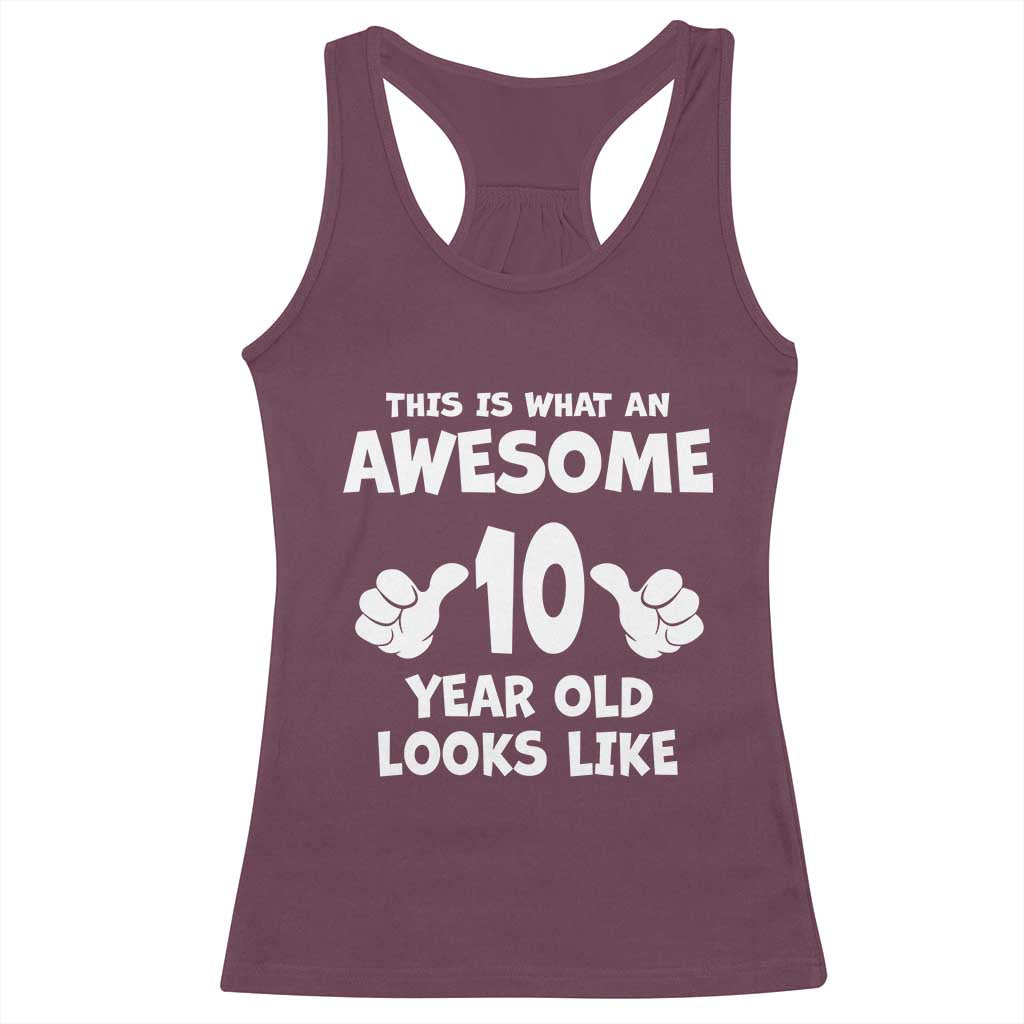 10th Birthday Gifts Racerback Tank Top Awesome 10 Year Old Bday Son Boy Girl 10yr TS10 Maroon Print Your Wear