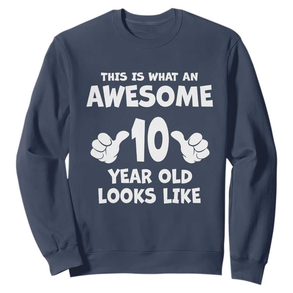 10th Birthday Gifts Sweatshirt Awesome 10 Year Old Bday Son Boy Girl 10yr TS10 Navy Print Your Wear
